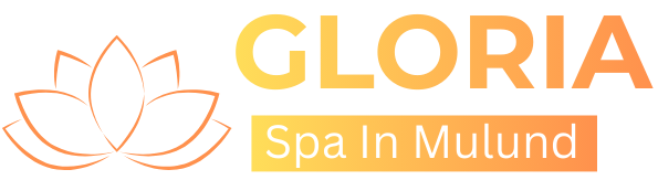 Gloria Spa | Spa Massage Centre | Mulund West